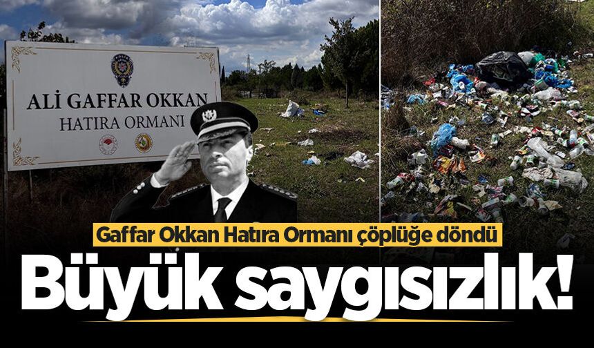 Büyük saygısızlık! Gaffar Okkan Hatıra Ormanı çöplüğe döndü
