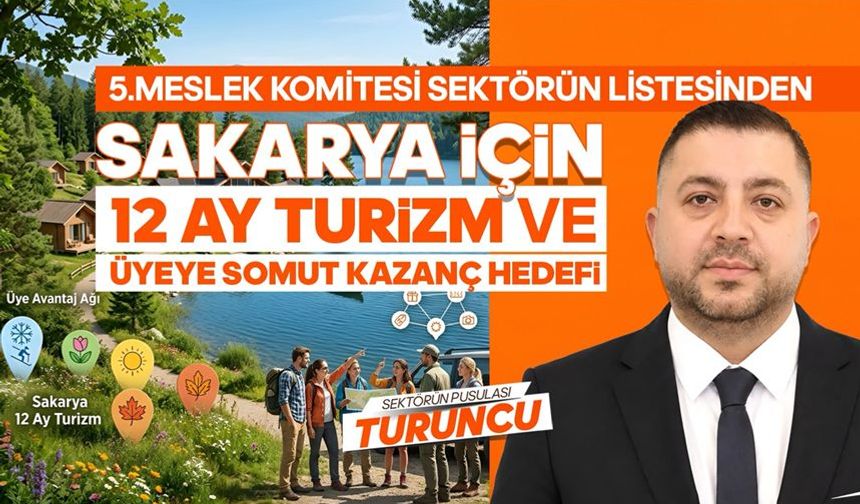 “Sektörün Listesi’nden Sakarya İçin 12 Ay Turizm ve Üyeye Somut Kazanç Hedefi