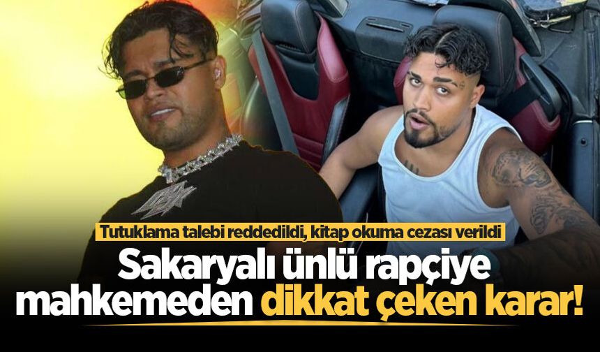 Sakaryalı ünlü rapçiye mahkemeden dikkat çeken karar! Tutuklama talebi reddedildi, kitap okuma cezası verildi