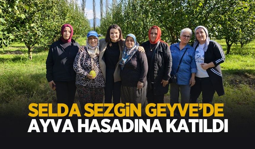 Selda Sezgin Geyve'de ayva hasadına katıldı!