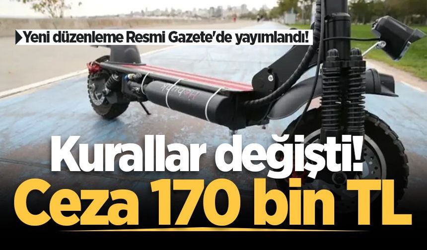 Elektrikli skuter için yeni dönem: Kurallar değişti! Ceza 170 bin TL