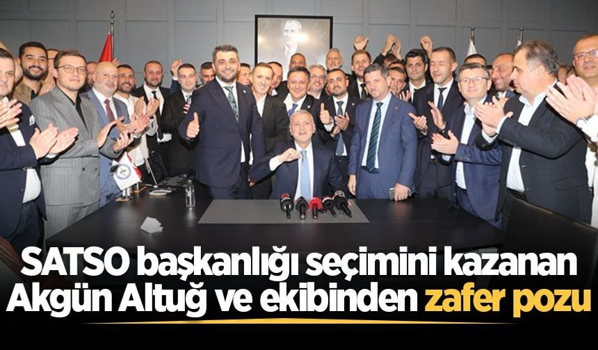 SATSO başkanlığı seçimini kazanan Akgün Altuğ ve ekibinden zafer pozu