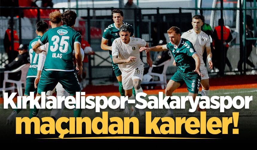Kırklarelispor-Sakaryaspor maçından kareler!
