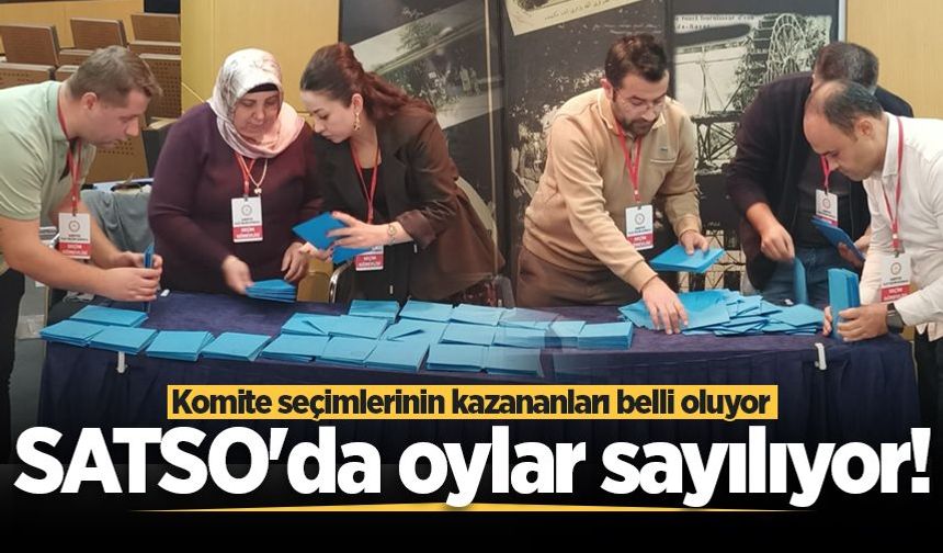 SATSO seçimlerinde oy verme işlemi sona erdi! Sandıklar açıldı