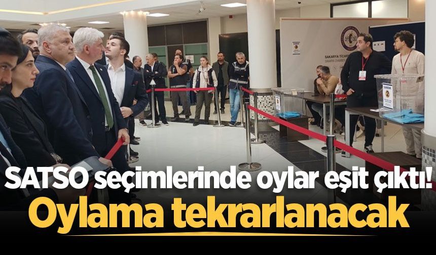 SATSO seçimlerinde oylar eşit çıktı! Oylama tekrarlanacak