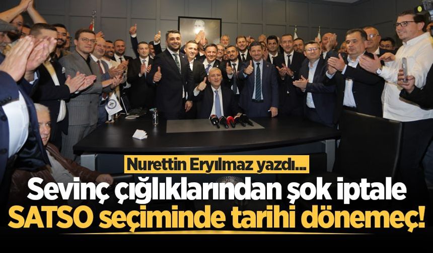 Sevinç çığlıklarından şok iptale: SATSO seçiminde tarihi dönemeç!
