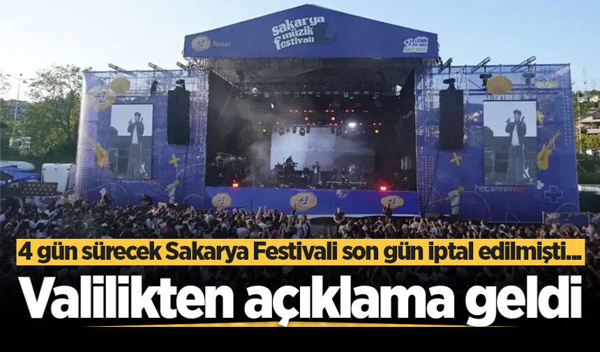 4 gün sürecek Sakarya Festivali son gün iptal edilmişti... Valilikten açıklama geldi