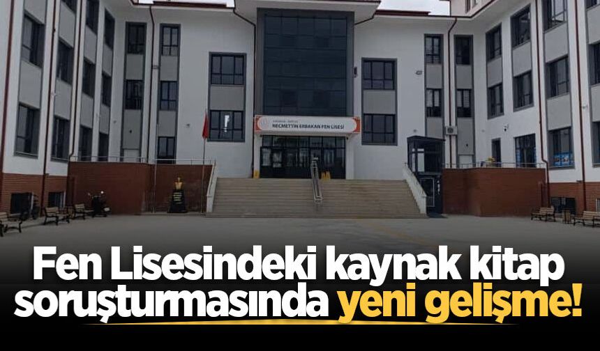 Fen Lisesindeki kaynak kitap soruşturmasında yeni gelişme!