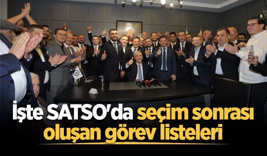 İşte SATSO'da seçim sonrası oluşan görev listeleri