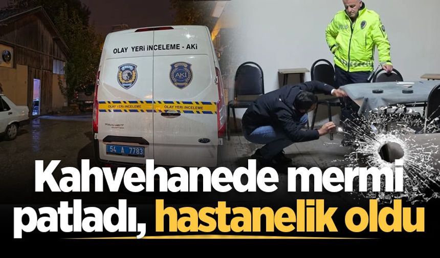 Akyazı’da kahvehanede mermi patladı, bir kişi hastanelik oldu