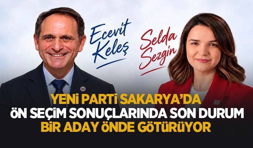 Yeni Parti Sakarya'da ön seçim sonuçları