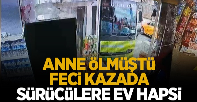 Sakarya plakalı aracın karıştığı ölümlü kazada sürücülere ev hapsi