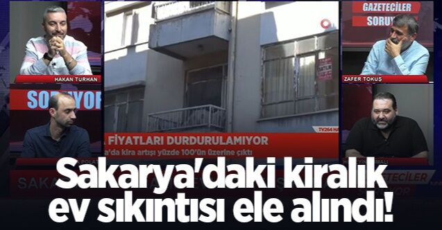 Sakarya�daki kiralık ev sıkıntısı ele alındı! Sakarya�nın Haber Kaynağı