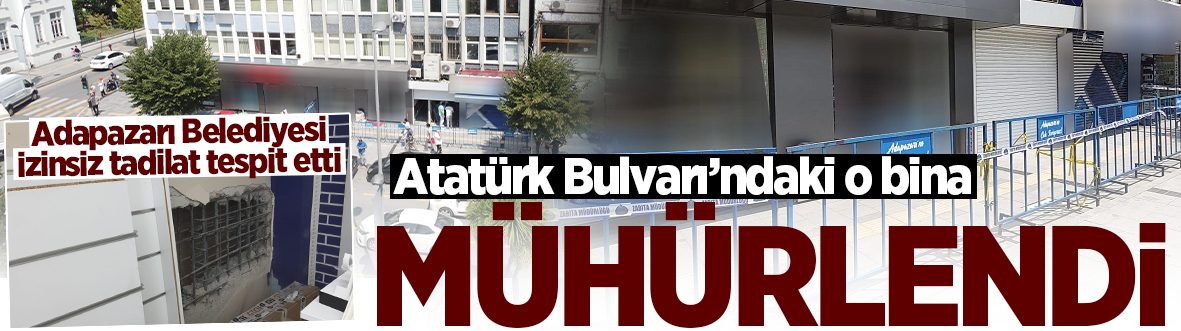 Atatürk Bulvarı’ndaki o bina mühürlendi