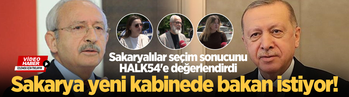 Sakaryalılar seçim sonucunu değerlendirdi: "Sakarya’nın bakanı olsun!"