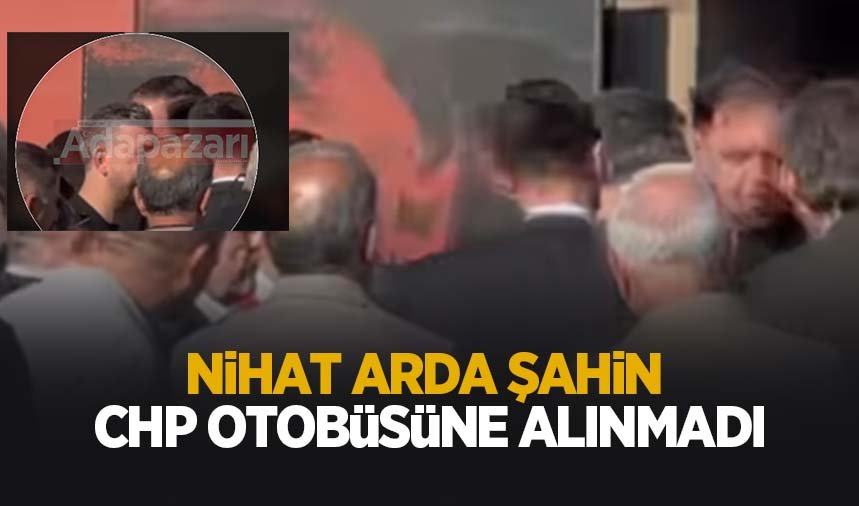 Nihat Arda Şahin, mitingde otobüse alınmadı