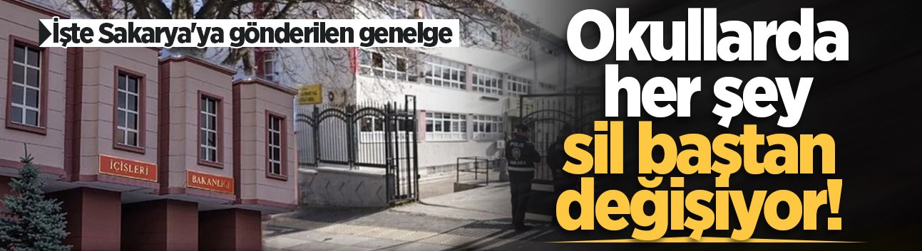 İçişleri Bakanlığı'ndan Sakarya'ya okul güvenliği genelgesi! İşte uygulanacak tedbirler...