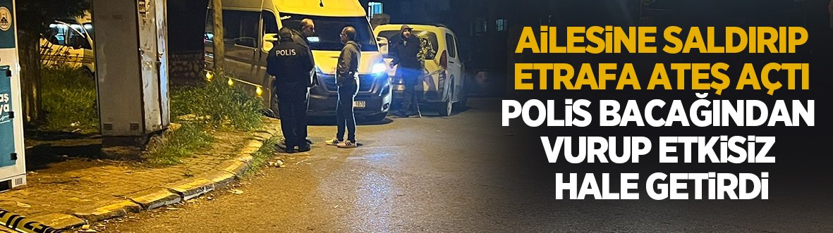 Şehirde hareketli saatler; Polis bacağından vurup etkisiz hale getirdi