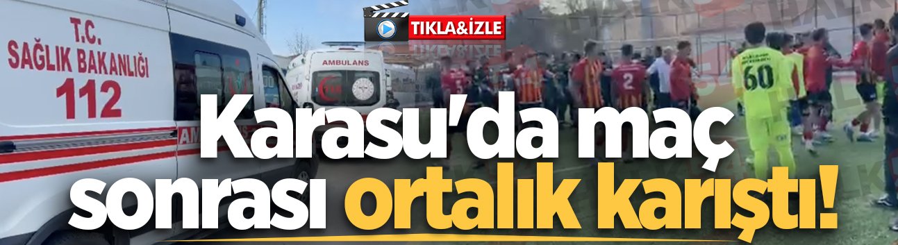 Karasu'da maç sonrası ortalık karıştı!