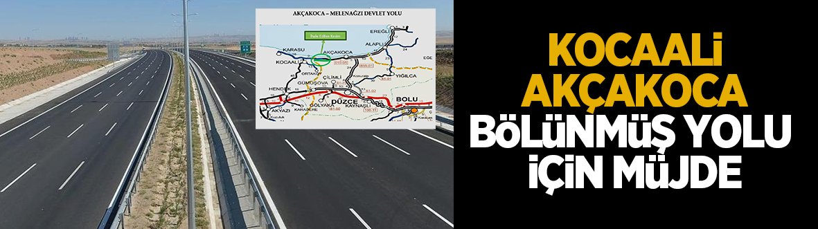 Akçakoca-Kocaali Melenağzı Bölünmüş yolunun ihalesi yapıldı