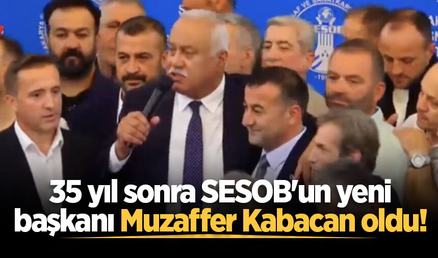 35 yıl sonra SESOB'un yeni başkanı Muzaffer Kabacan oldu!