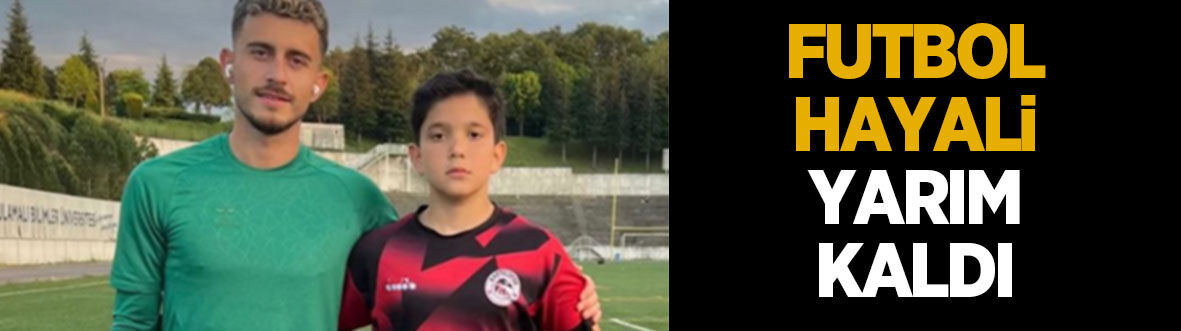 Kazada hayatını kaybeen Halil'in futbol hayali yarım kaldı