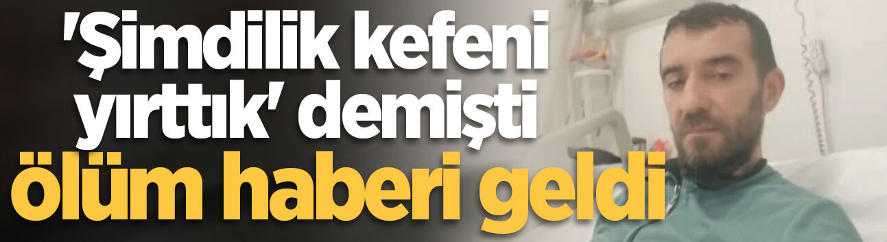 "Şimdilik kefeni yırttık” demişti… Kaynarcalı esnaftan acı haber