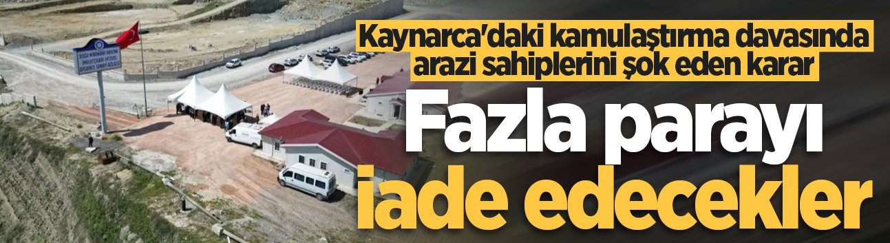 Kaynarca'daki kamulaştırma davasında arazi sahiplerini şok eden karar: Fazla parayı iade edecekler