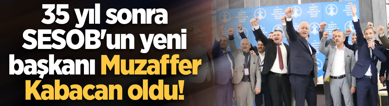 35 yıl sonra SESOB'un yeni başkanı Muzaffer Kabacan oldu!