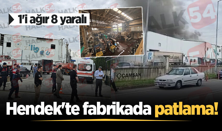 Hendek'te fabrikada patlama! 1'i ağır 8 yaralı