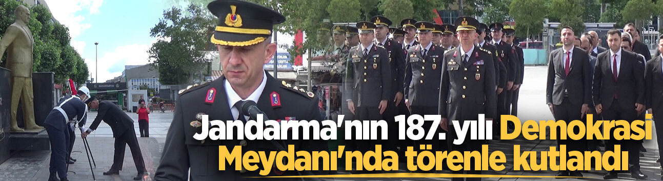 Jandarma'nın 187. yılı Demokrasi Meydanı'nda törenle kutlandı