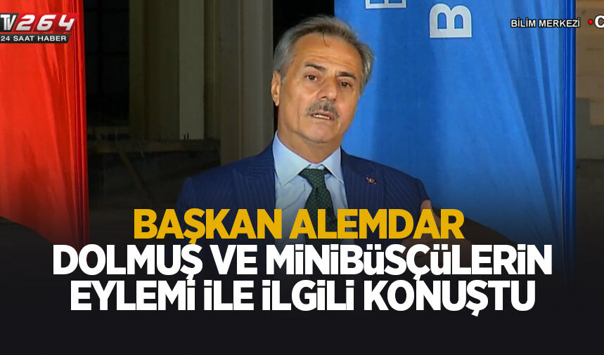 Başkan Alemdar'dan dolmuş ve minibüsçülerin eylemi ile ilgili önemli açıklamalar