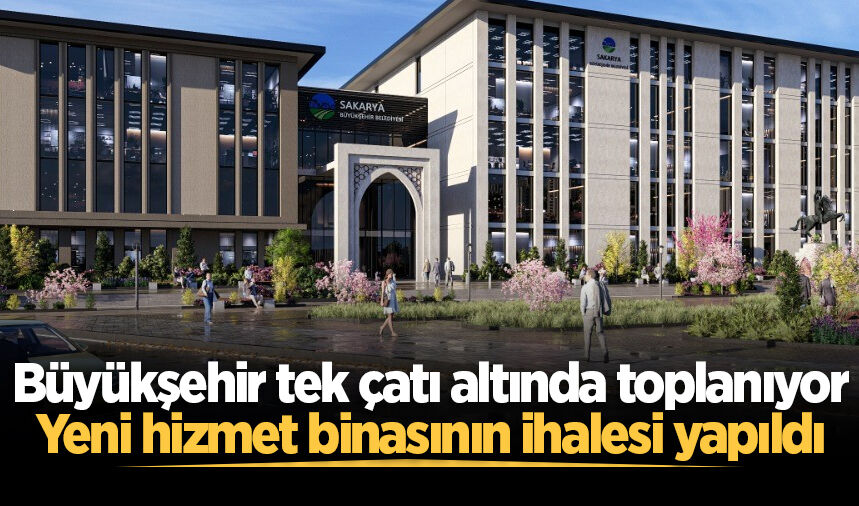 Büyükşehir tek çatı altında toplanıyor: Yeni hizmet binasının ihalesi yapıldı