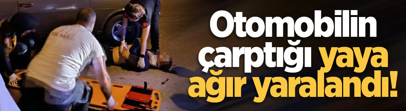 Akyazı'da otomobil yayaya çarptı: 1 ağır yaralı