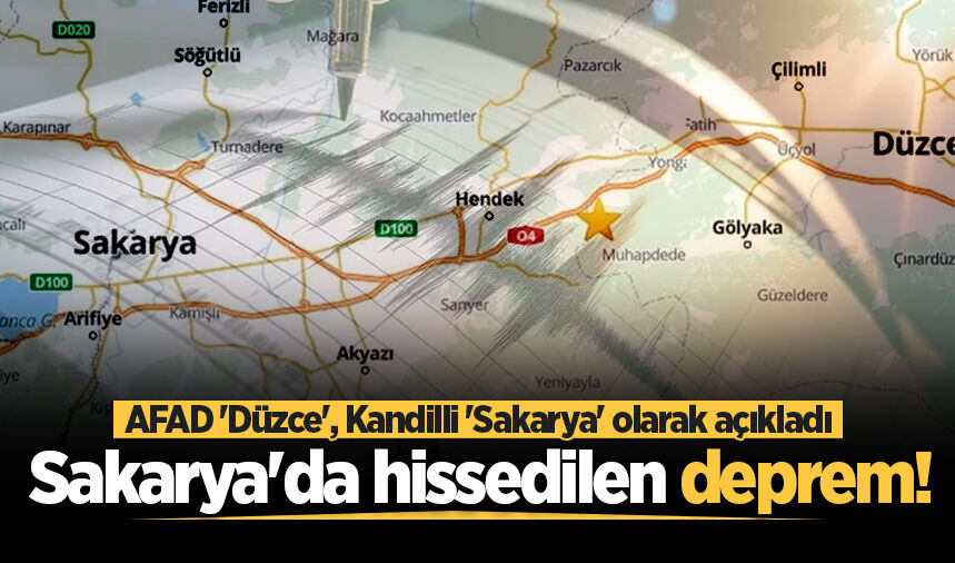 Sakarya'da hissedilen deprem! Merkez üssünü AFAD 'Düzce', Kandilli 'Sakarya' olarak açıkladı