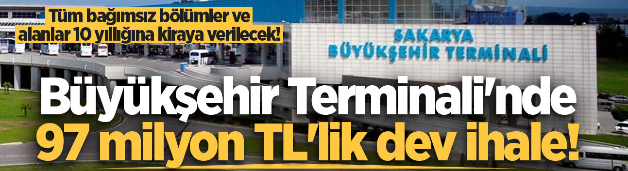 Büyükşehir Terminali'nde 97 milyon TL'lik dev ihale! Tüm bağımsız bölümler ve alanlar 10 yıllığına kiraya verilecek