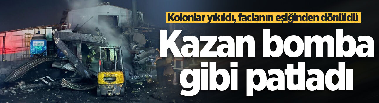 Geyve’de yem fabrikasında kazan patlaması: Kolonlar yıkıldı, facianın eşiğinden dönüldü