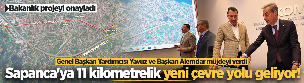 Bakanlık projeyi onayladı: Sapanca'ya 11 kilometrelik yeni çevre yolu geliyor!
