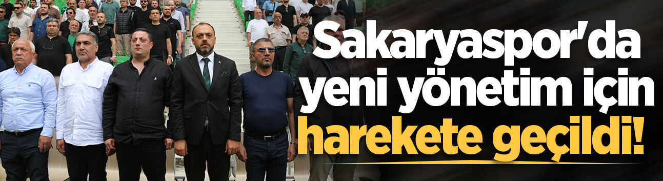 Sakaryaspor'da yeni yönetim için harekete geçildi!