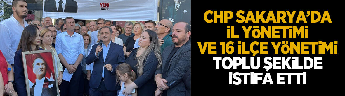 CHP Sakarya'da toplu istifa