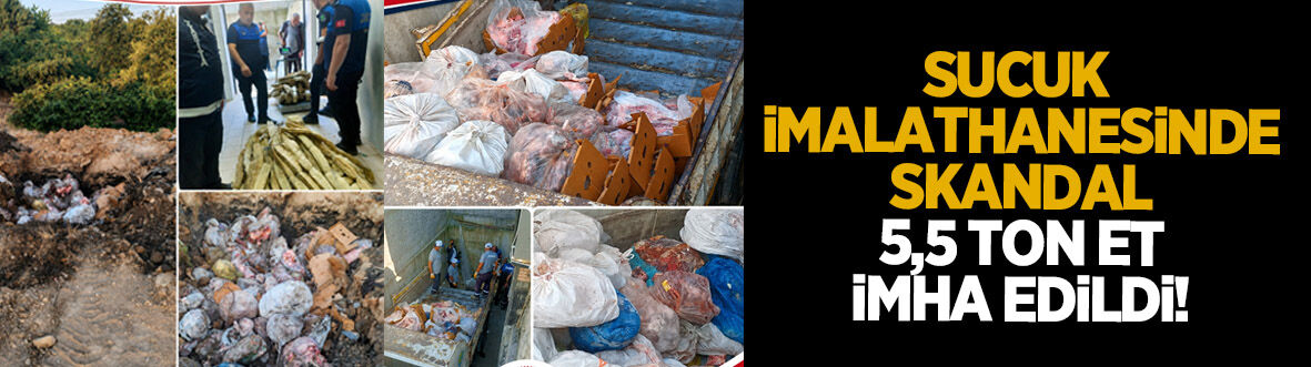 Sucuk imalathanesinde şok manzara: 5,5 ton ete el konuldu