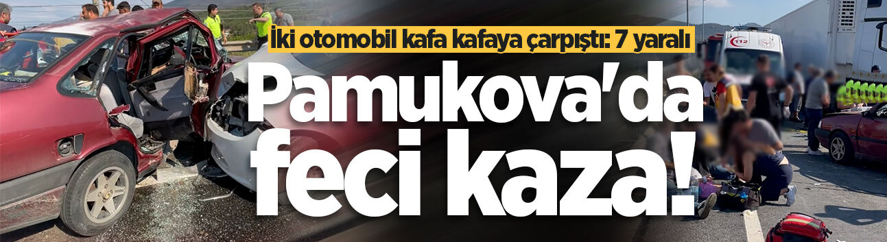Pamukova'da feci kaza! İki otomobil kafa kafaya çarpıştı: 7 yaralı