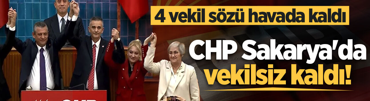CHP Sakarya'da vekilsiz kaldı!