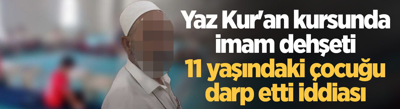 Yaz Kur'an Kursunda darp iddiası!