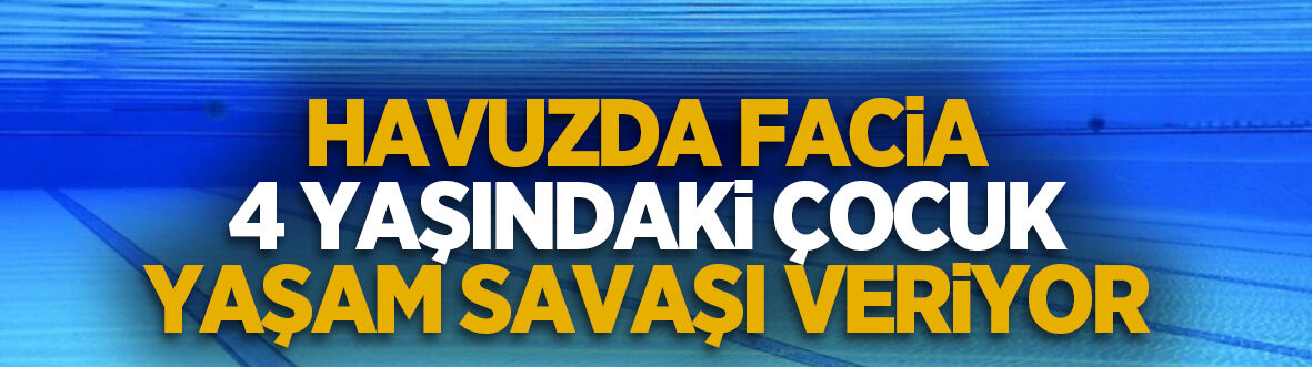 Havuza düşen çocuğu doktorlar hayata döndürdü