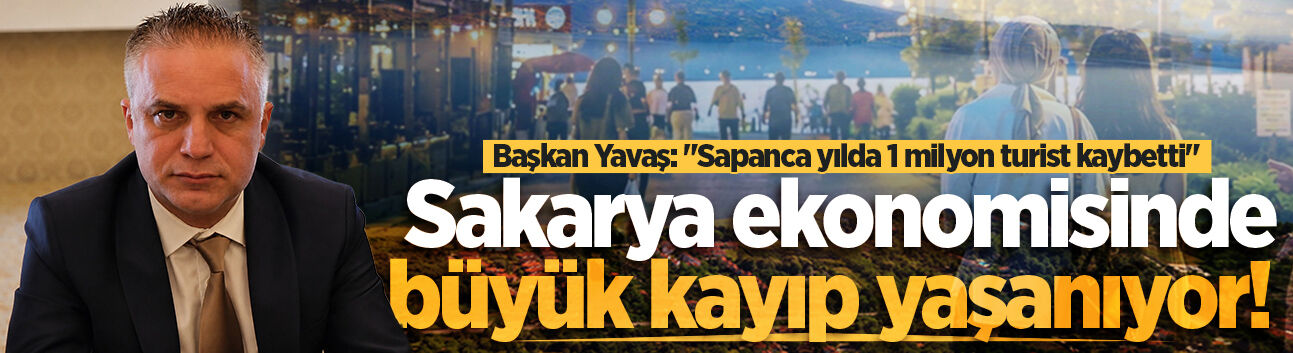 Sakarya ekonomisinde büyük kayıp yaşanıyor! Başkan Yavaş: "Sapanca yılda 1 milyon turist kaybetti"