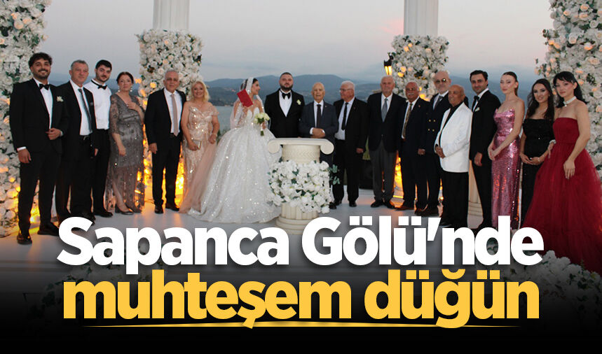 Sapanca Gölü'nde muhteşem düğün