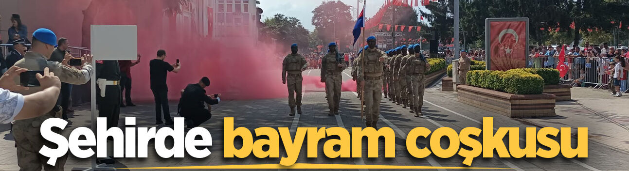 Sakarya'da 30 Ağustos Zafer Bayramı coşkuyla kutlandı