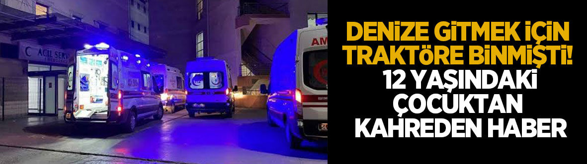 Kazada ağır yaralanan 12 yaşındaki çocuktan acı haber