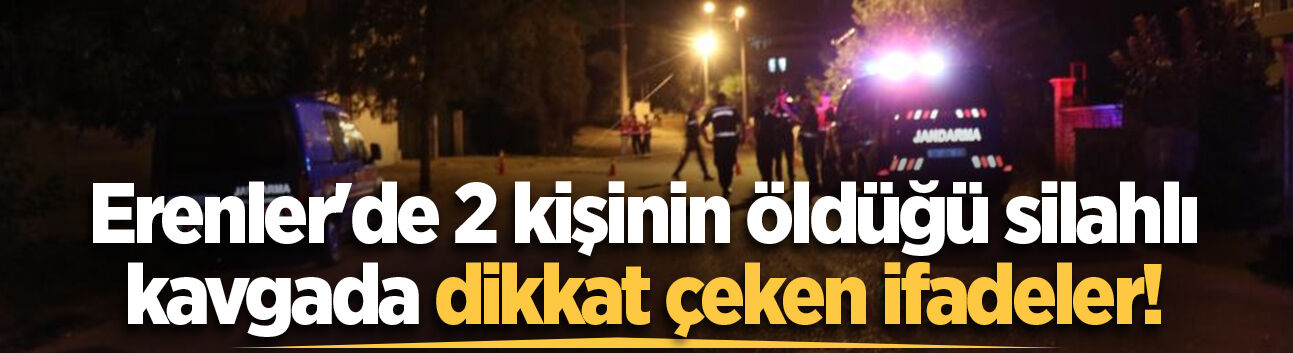 Erenler'de 2 kişinin öldüğü silahlı kavgada dikkat çeken ifadeler!